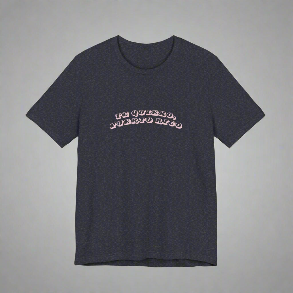 Puerto Rico Shirt | YO TE QUIERO PUERTO RICO