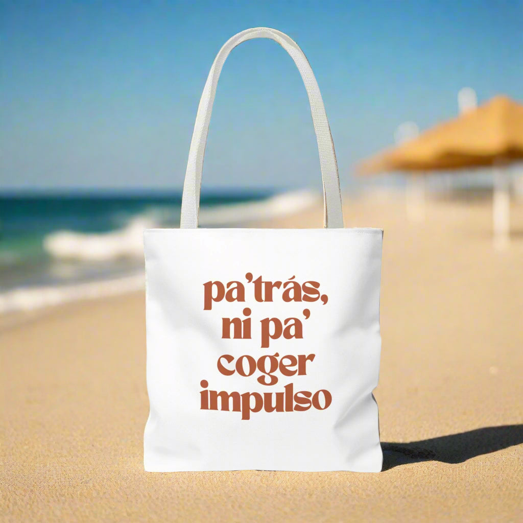 Puerto Rico Phrases | PA'LANTE PA'TRAS NI PA' COGER IMPULSO | Tote Bag