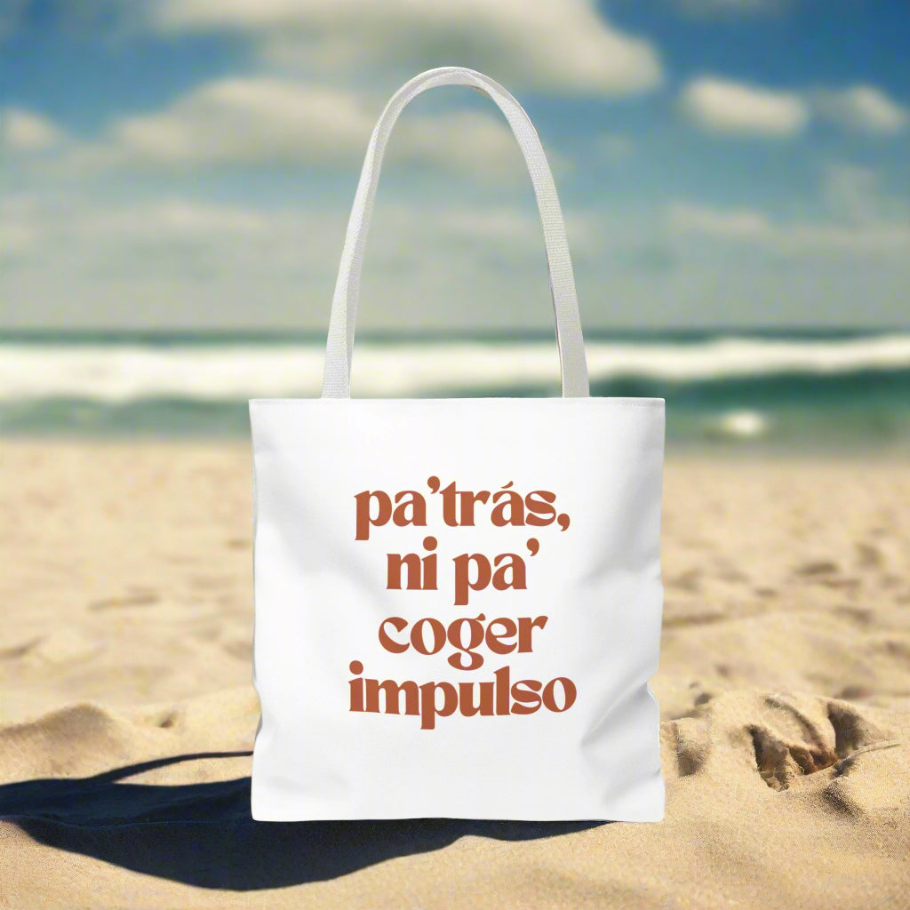 Puerto Rico Phrases | PA'LANTE PA'TRAS NI PA' COGER IMPULSO | Tote Bag