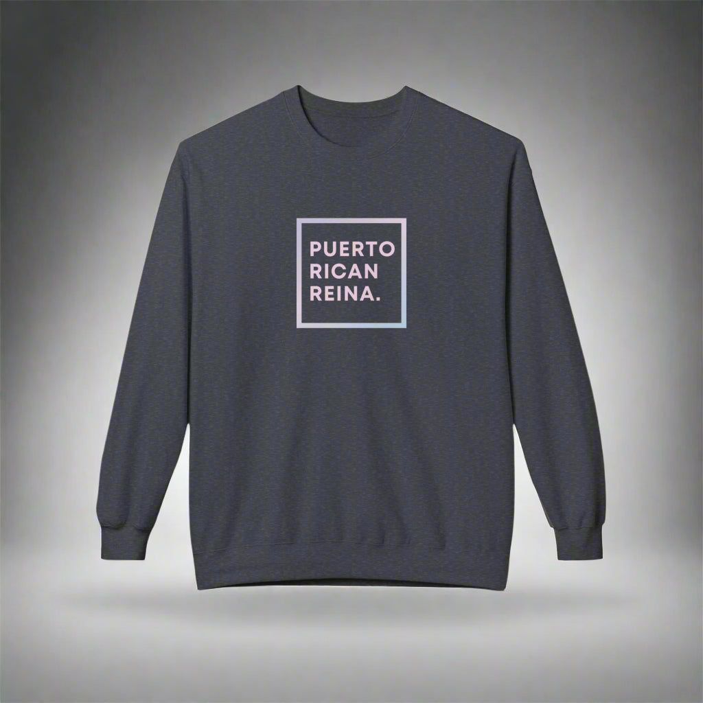 Puerto Rico Phrases Sweatshirt | PUERTO RICAN REINA | Fleece Crewneck